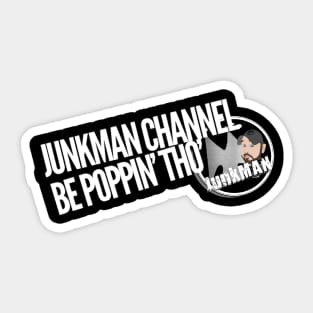 Junkman Be Poppin' Thou Shirt Sticker